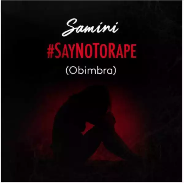 Samini - Say No To Rape (Obimbra)